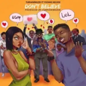 Tubhani Muzik - Don’t Believe ft Yvonne Nelson (Club Edit)